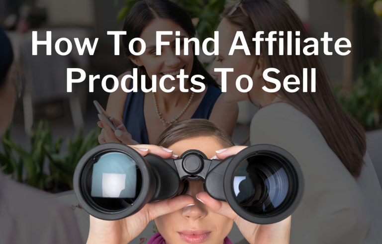 How To Find Affiliate Products To Sell