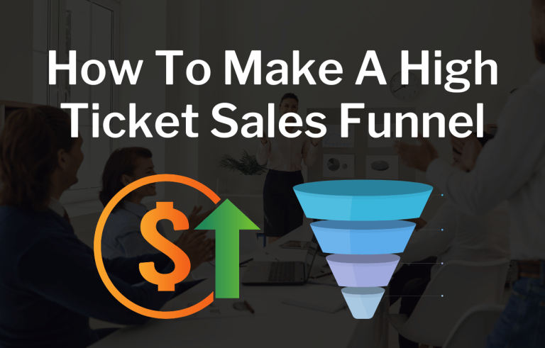 How To Make A High Ticket Sales Funnel