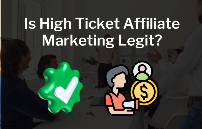 Is High Ticket Affiliate Marketing Legit?