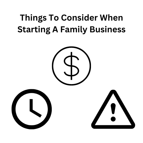 Things To Consider When Starting A Family Business