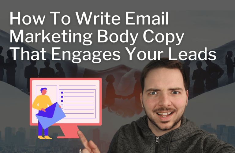 How To Write Email Marketing Body Copy That Engages Your Leads