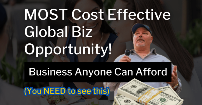 The Most Cost-Effective Global Business Opportunity – A Biz Anyone Can Afford!