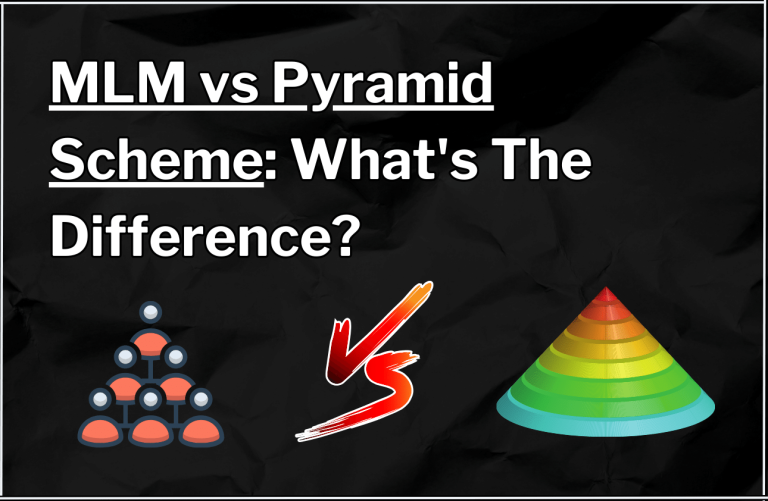 MLM vs Pyramid Scheme: What’s The Difference Between Them?