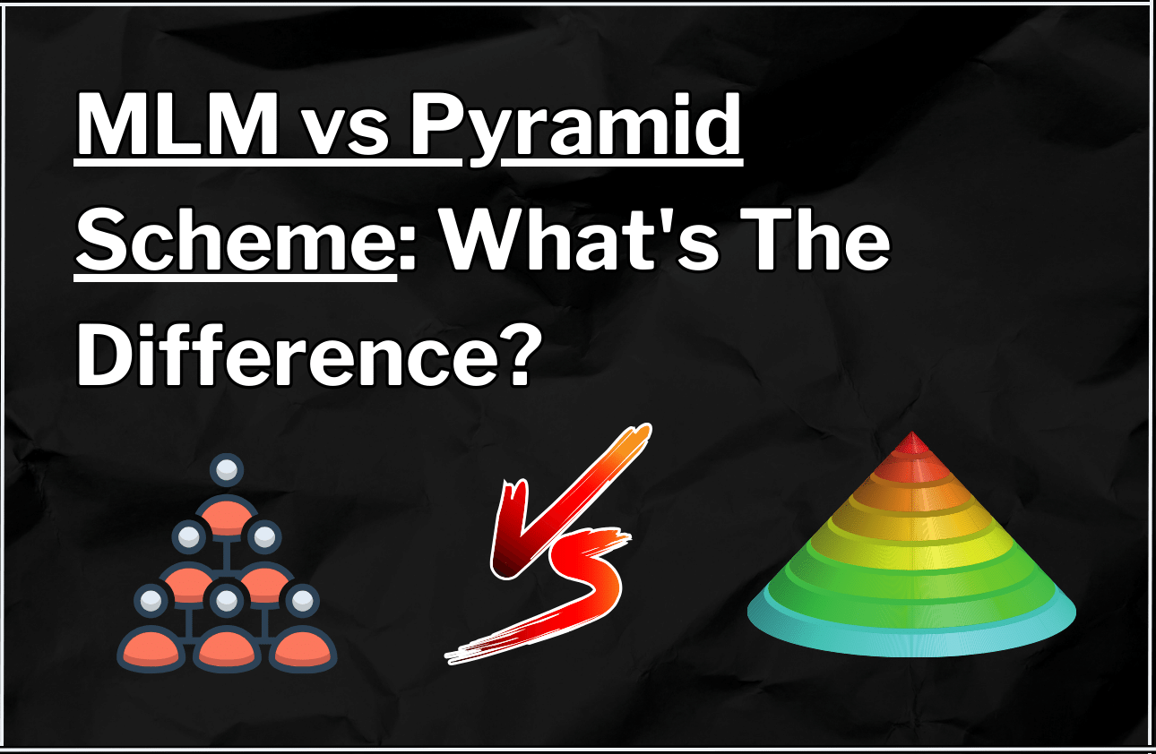 MLM vs Pyramid Scheme What's The Difference Between Them