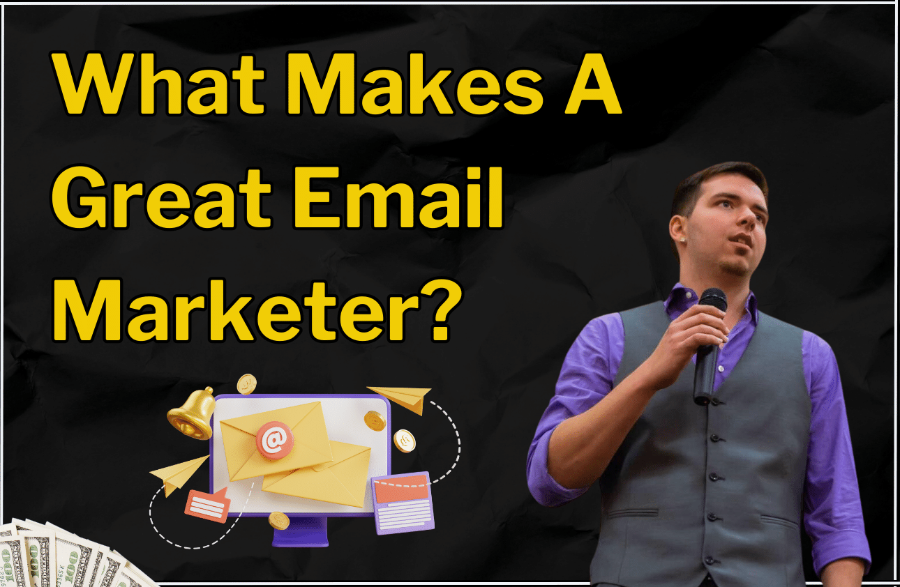 What Makes A Great Email Marketer