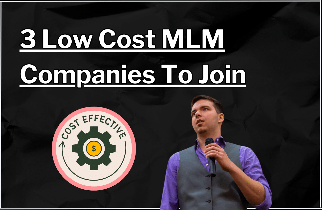 3 Low Cost MLM Companies To Join