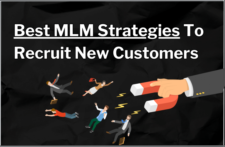Best MLM Strategies To Recruit New Customers