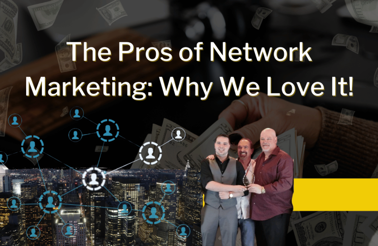 The Pros of Network Marketing: Why We Love It!