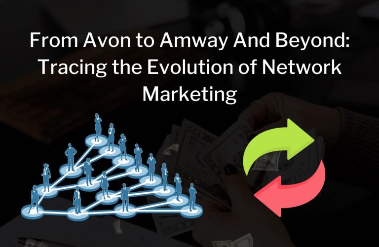 From Avon to Amway And Beyond: Tracing the Evolution of Network Marketing