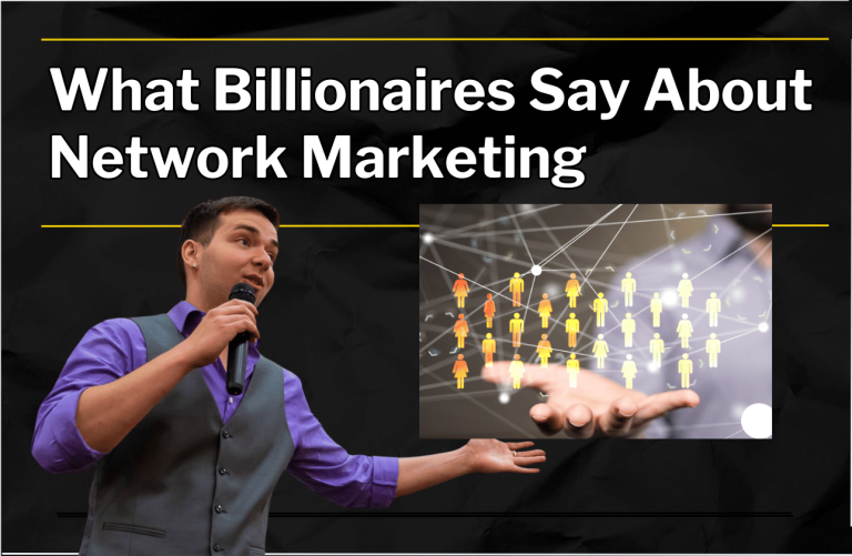 What Billionaires Say About Network Marketing