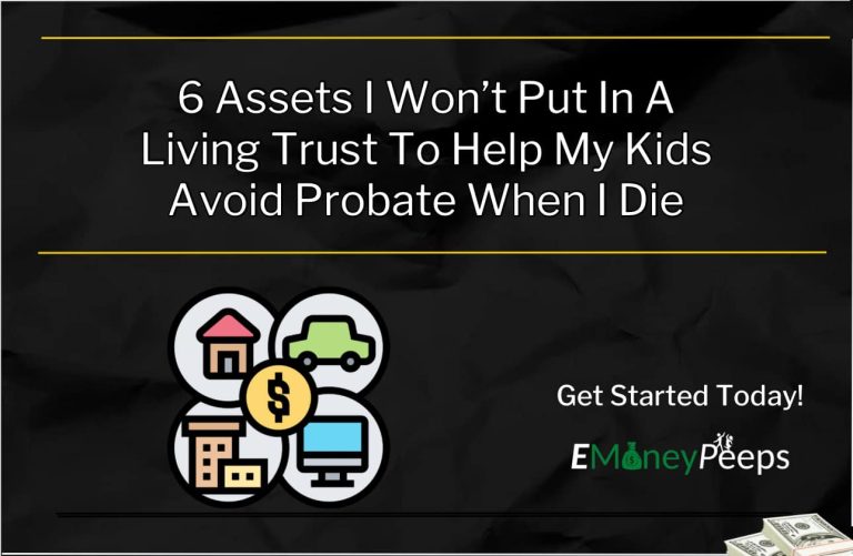 Assets I Won’t Put In A Living Trust To Help My Kids Avoid Probate When I Die