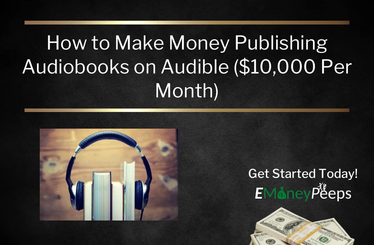 How to Make Money Publishing Audiobooks on Audible