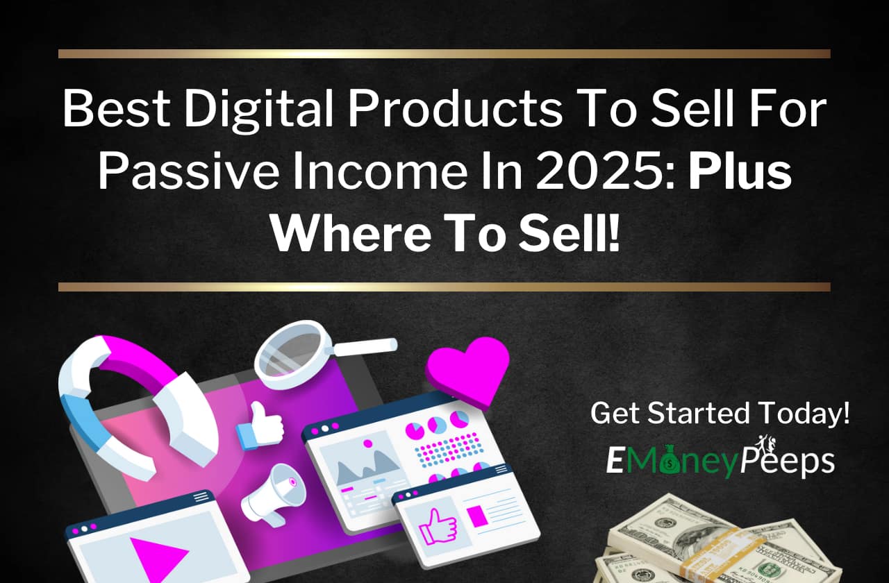 Best Digital Products To Sell For Passive Income